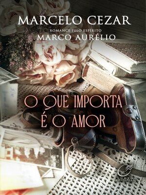 cover image of O que Importa é o Amor